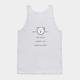 Bear Says: do you want to marry me? Tank Top